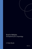 Road to Babylon: Development of U.S. Assyriology