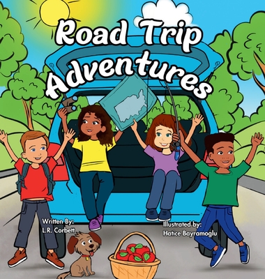 Road Trip Adventures - Corbett, L R, and Bayramoglu, Hatice (Illustrator), and Dean, Carla M (Editor)
