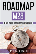 Roadmap M28: A Ten Week Discipleship Workbook