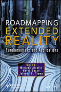 Roadmapping Extended Reality: Fundamentals and Applications