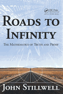 Roads to Infinity: The Mathematics of Truth and Proof