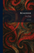 Roadside: A Comedy