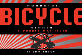 Roadside Bicycle Repair: A Pocket Manifesto