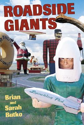 Roadside Giants - Butko, Brian, and Butko, Sarah
