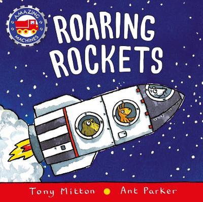 Roaring Rockets - Mitton, Tony, and Parker, Ant