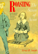 Roasting the Swan of Avon: Shakespeare's Redoubtable Enemies and Dubious Friends