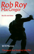 Rob Roy MacGregor: His Life and Times