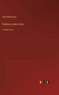 Robbery under Arms: in large print