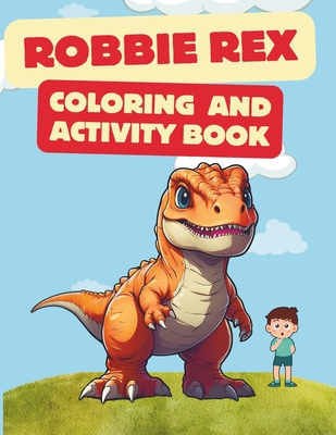 Robbie Rex Coloring And Activity Book - Wheeler, Ann