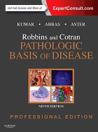 Robbins and Cotran Pathologic Basis of Disease Professional Edition