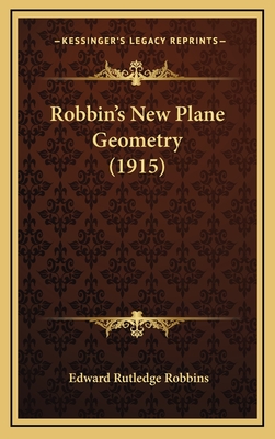 Robbin's New Plane Geometry (1915) - Robbins, Edward Rutledge