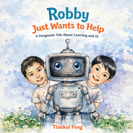 Robby Just Wants to Help: A Fengtastic Tale About Learning and AI