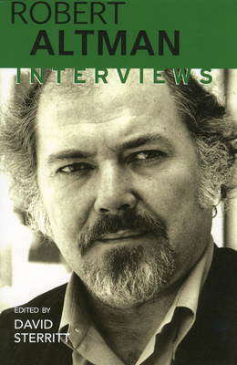 Robert Altman: Interviews - Sterritt, David (Editor), and Altman, Robert