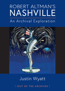 Robert Altman's Nashville: An Archival Exploration