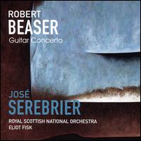 Robert Beaser: Guitar Concerto - Eliot Fisk (guitar); Royal Scottish National Orchestra; Jos� Serebrier (conductor)