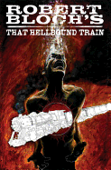 Robert Bloch's That Hellbound Train