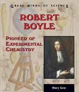 Robert Boyle: Pioneer of Experimental Chemistry