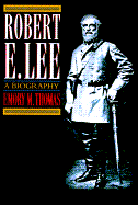 Robert E. Lee: A Biography