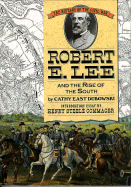 Robert E. Lee and the Rise of the South