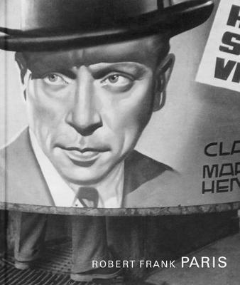 Robert Frank: Paris - Frank, Robert (Editor), and Eskildsen, Ute (Editor)