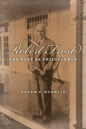 Robert Frost: The Poet as Philosopher