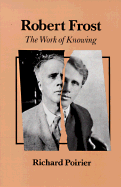 Robert Frost: The Work of Knowing