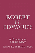 Robert G. Edwards: A Personal Viewpoint