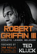 Robert Griffin III: Athlete, Leader, Believer