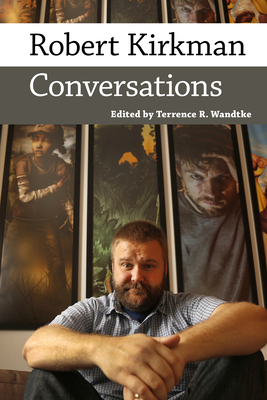 Robert Kirkman: Conversations - Wandtke, Terrence R