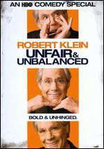 Robert Klein: Unfair & Unbalanced