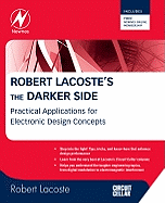 Robert Lacoste's the Darker Side: Practical Applications for Electronic Design Concepts