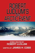 Robert Ludlum's the Arctic Event