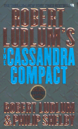 Robert Ludlum's the Cassandra Compact: A Covert-One Novel
