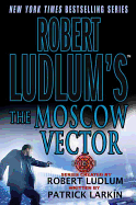 Robert Ludlum's The Moscow Vector: A Covert-One Novel