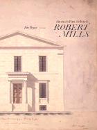 Robert Mills: America's First Architect