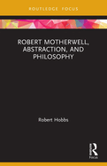 Robert Motherwell, Abstraction, and Philosophy
