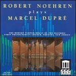 Robert Noehren Plays Marcel Dupr�