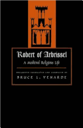 Robert of Arbrissel: A Medieval Religious Life