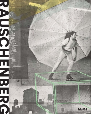 Robert Rauschenberg - Rauschenberg, Robert, and Dickerman, Leah (Editor), and Borchardt-Hume, Achim (Editor)