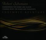 Robert Schumann: Chamber Music for Winds and Pianoforte