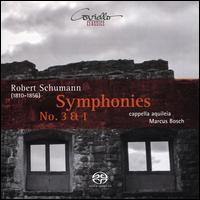Robert Schumann: Symphonies Nos. 3 & 1 - Cappella Aquileia; Marcus Bosch (conductor)