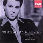 Roberto Alagna: French Arias - London Voices; Roberto Alagna (tenor); Royal Opera House Covent Garden Orchestra; London Voices (choir, chorus); Royal Opera House Covent Garden Orchestra; Bertrand de Billy (conductor)