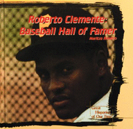 Roberto Clemente: Baseball Hall of Famer