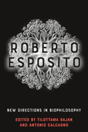 Roberto Esposito: New Directions in Biophilosophy