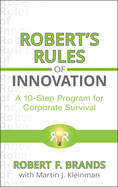 Robert's Rules of Innovation: A 10-Step Program for Corporate Survival