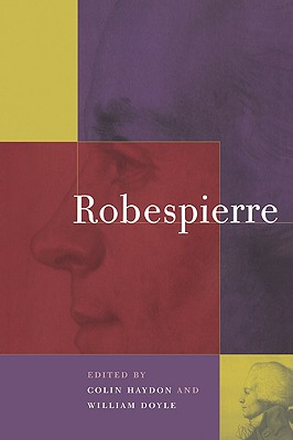Robespierre - Haydon, Colin (Editor), and Doyle, William (Editor)