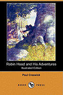 Robin Hood and His Adventures (Illustrated Edition) (Dodo Press)