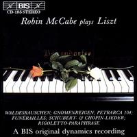 Robin McCabe Plays Liszt - Robin McCabe (piano)