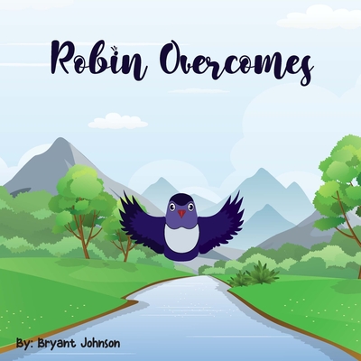 Robin Overcomes - Johnson, Bryant, Jr.