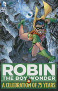 Robin, The Boy Wonder A Celebration Of 75 Years